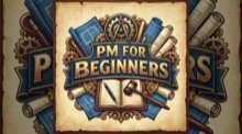 PM For Beginners